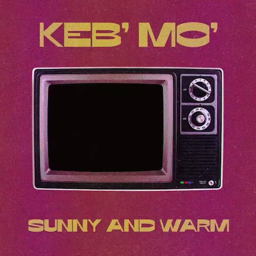 Keb' Mo' - Sunny And Warm